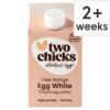 Two-Chicks-Liquid-Egg-Whites-500-Ml